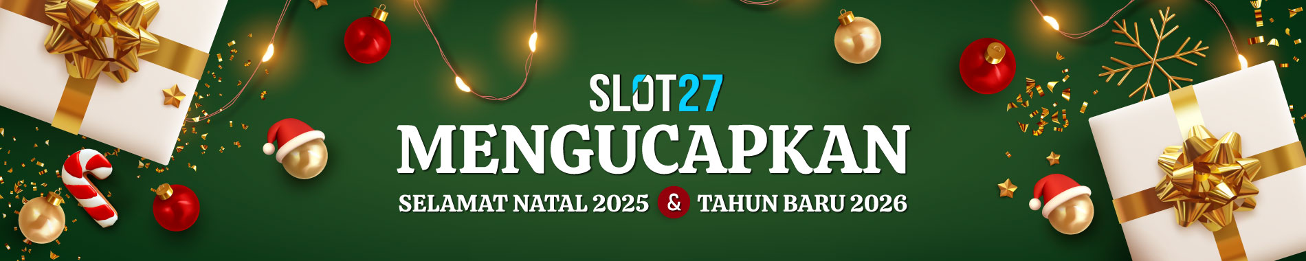 SLOT27 MENGUCAPKAN SELAMAT NATAL 2025 & TAHUN BARU 2026